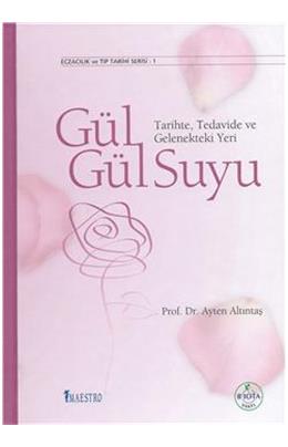 Gül Gül Suyu Tarihte Tedavide Ve Gelenekteki Yeri