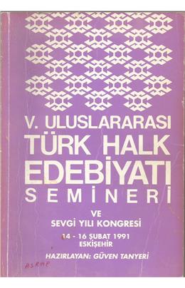 V. Uluslararası Türk Halk Edebiyatı Semineri Ve Sevgi Yılı Kongresi (İkinci El)(Stokda 1 Adet Var)