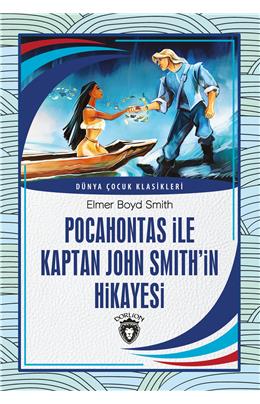 Pocahontas İle Kaptan John Smith’İn Hikayesi  Dünya Çocuk Klasikleri (7-12Yaş)