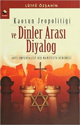 Kaosun Jeopolitiği Ve Dinler Arası Diyalog (İkinci El)(Stokta 1 Adet Var)