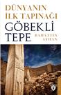 Dünyanın İlk Tapınağı Göbeklitepe