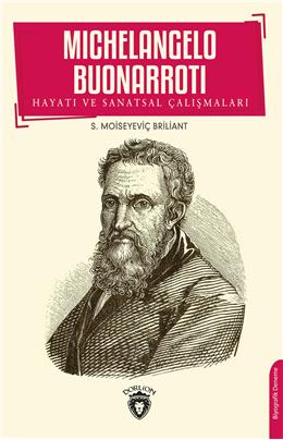 Michelangelo Buonarroti Hayatı Ve Sanatsal Çalışmaları Biyografi