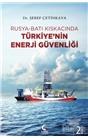 Rusya-Batı Kıskacında Türkiye’Nin Enerji Güvenliği