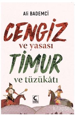 Cengiz Ve Yasası Timur Ve Tüzükatı