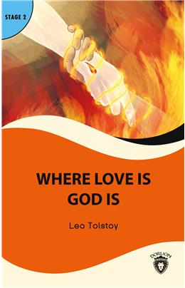 Where Love Is God Is Stage 2  İngilizce Hikaye  (Alıştırma Ve Sözlük İlaveli)