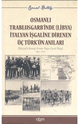 Osmanlı Trablusgarb´İnde (Libya) İtalyan İşgaline Direnen Üç Türk´Ün Anıları (İkinci El)(Stokta 1 Ad