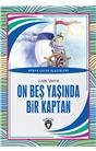 On Beş Yaşında Bir Kaptan Dünya Çocuk Klasikleri (7-12 Yaş)