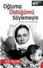 Oğluma Öldüğümü Söylemeyin