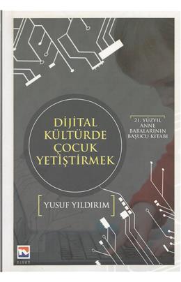 Dijital Kültürde Çocuk Yetiştirmek (İkinci El)(Stokta 1 Adet Var)