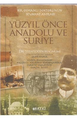 Yüzyıl Önce Anadolu Ve Suriye (İkinci El)(Stokta 1 Adet)