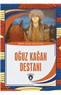 Oğuz Kağan Destanı Dünya Çocuk Klasikleri (7-12 Yaş)