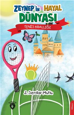 Zeynep’İn Hayal Dünyası Tenis Krallığı