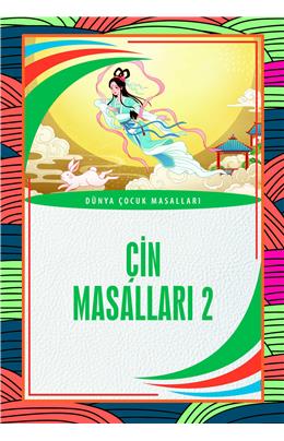 Çin Masalları 2 Dünya Çocuk Masalları (7-12 Yaş)