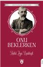 Onu Beklerken Unutturmadıklarımız Serisi