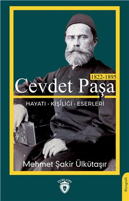 Cevdet Paşa Hayatı Kişiliği Eserleri  (1822-1895)