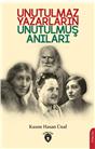 Unutulmaz Yazarların Unutulmuş Anıları