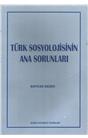 Türk Sosyolojisinin Ana Sorunları  (Stokta 1 Adet ) ( İkinci El)