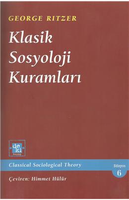 Klasik Sosyoloji Kuramları (İkinci El Kitap) (6.Baskı) (Stokta 1 Adet Var)