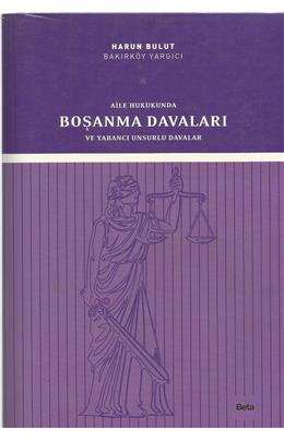Aile Hukukunda Boşanma Davaları Ve Yabancı Unsurlu Davalar (İkinci El) (Stokta 1 Adet)