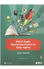 Dijital Çağda Öğretim Teknolojileri İle Türkçe Eğitimi (İkinci El) (2. Baskı) (Stokta Bir Adet Var)