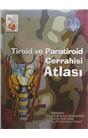 Tiroid Ve Paratiroid Cerrahisi Atlası Cdli (İkinci El) (1. Baskı) (Stokta Bir Adet Var)