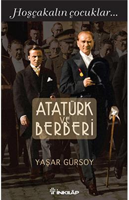 Atatürk Ve Berberi-Hoşçakalın Çocuklar