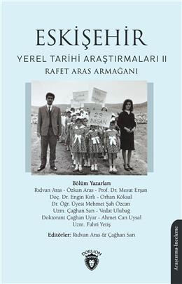 Eskişehir Yerel Tarihi Araştırmaları Iı Rafet Aras Armağanı
