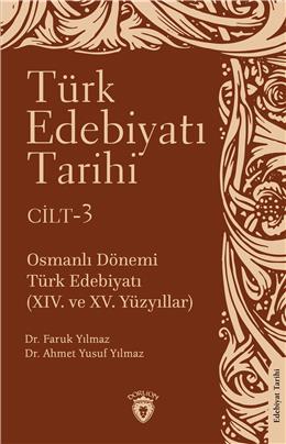 Türk Edebiyatı Tarihi 3. Cilt Osmanlı Dönemi Türk Edebiyatı (Xıv. Ve Xv. Yüzyıllar)