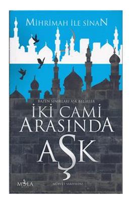 Mihrimah İle Sinan İki Cami Arasında Aşk