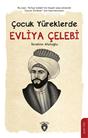 Çocuk Yüreklerde Evliya Çelebi