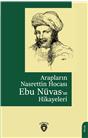 Arapların Nasrettin Hocası Ebu Nüvasın Hikayeleri