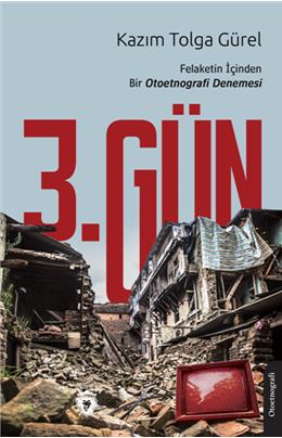 3. Gün Felaketin İçinden Bir