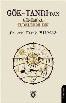 Gök-Tanrıdan Günümüze Türklerde Din
