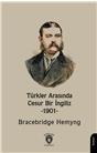 Türkler Arasında Cesur Bir İngiliz -1901-