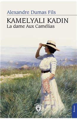 Kamelyalı Kadın- La Dame Aux Camelias