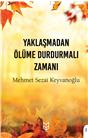 Yaklaşmadan Ölüme Durdurmalı Zamanı