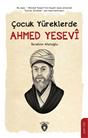 Çocuk Yüreklerde Ahmed Yesevî