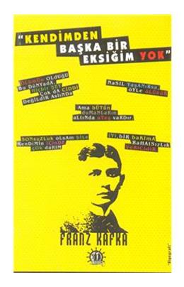 Kendimden Başka Bir Eksiğim Yok Franz Kafka