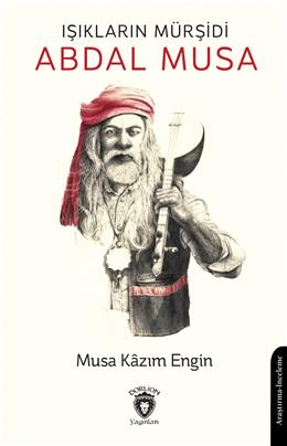 Işıkların Mürşidi Abdal Musa