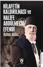 Hilafetin Kaldırılması Ve Halife Abdülmecid Efendi