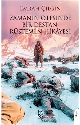 Zamanın Ötesinde Bir Destan: Rüstemin Hikayesi