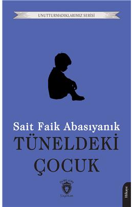 Tüneldeki Çocuk Unutturmadıklarımız Serisi