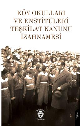 Köy Okulları Ve Enstitüleri Teşkilat Kanunu İzahnamesi
