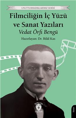 Filmciliğin İç Yüzü Ve Sanat Yazıları Unutturmadıklarımız Serisi