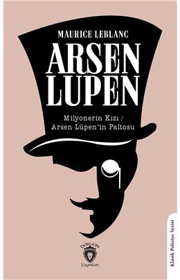Milyonerin Kızı / Arsen Lupen’İn Paltosu Klasik Polisiye Serisi