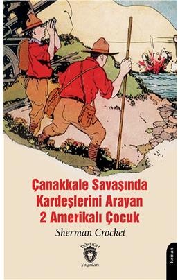 Çanakkale Savaşında Kardeşlerini Arayan 2 Amerikalı Çocuk