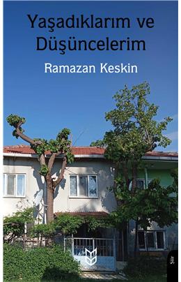 Yaşadıklarım Ve Düşüncelerim
