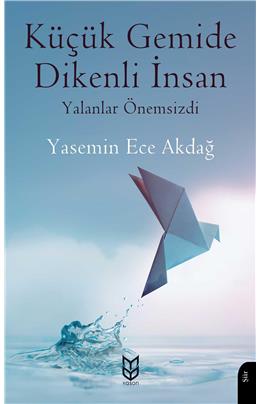 Küçük Gemide Dikenli İnsan Yalanlar Önemsizdi