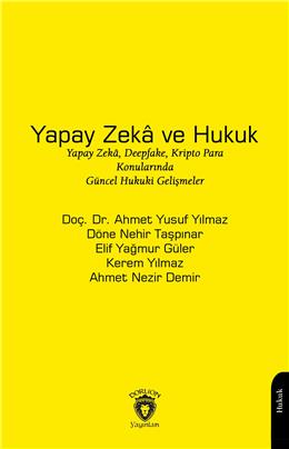 Yapay Zeka Ve Hukuk Yapay Zeka Deepfake Kripto Para Konularında Hukuki Gelişmeler