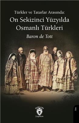 Türkler Ve Tatarlar Arasında On Sekizinci Yüzyılda Osmanlı Türkleri